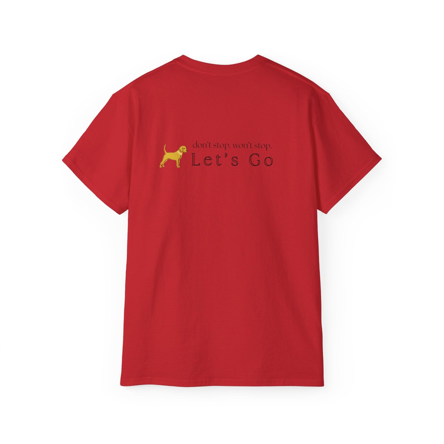 Unleashed Life Don't Stop Let's Go Short Sleeve Tee