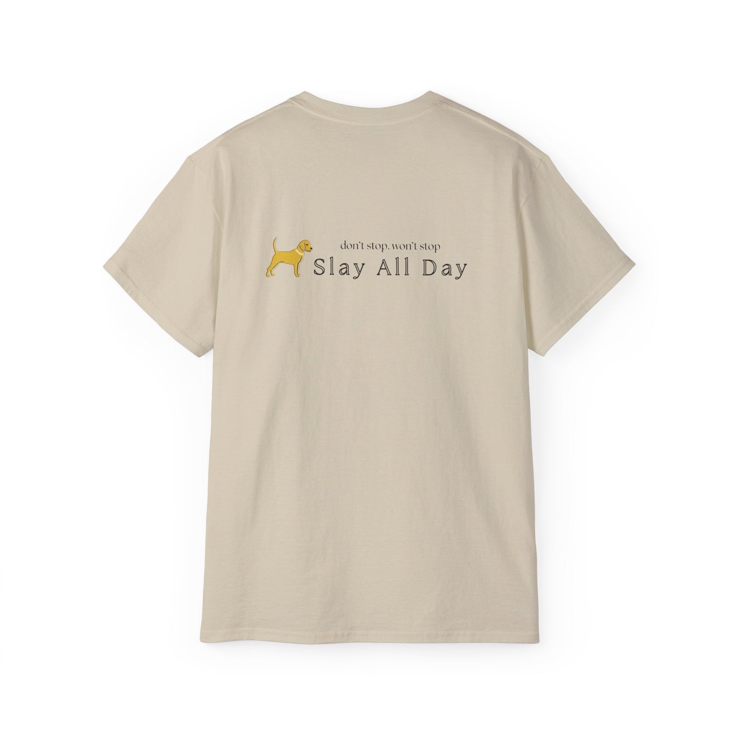 Unleashed Life Don't Stop Slay  Short Sleeve Tee