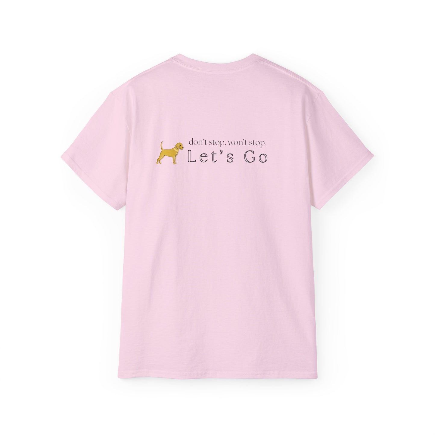 Unleashed Life Don't Stop Let's Go Short Sleeve Tee