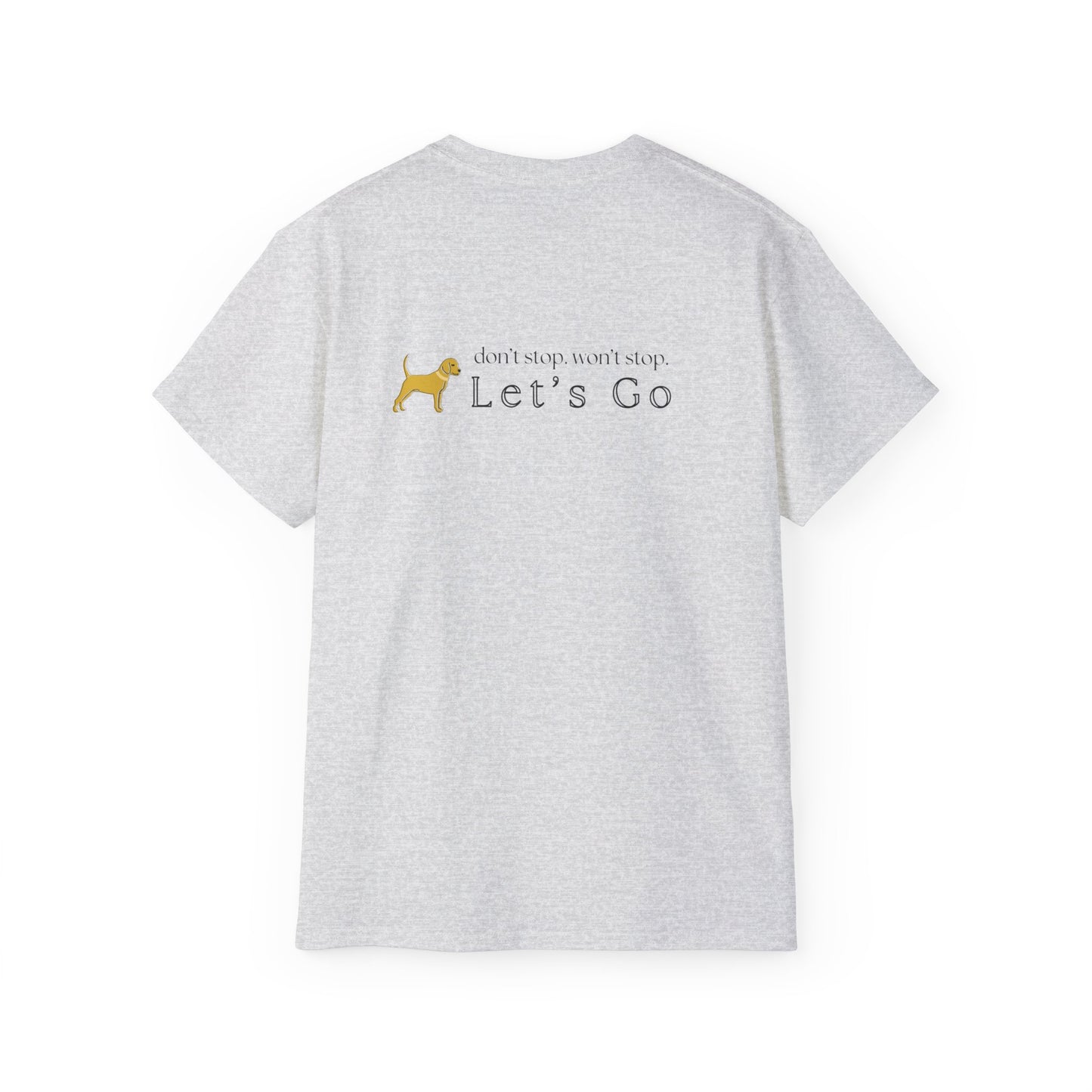 Unleashed Life Don't Stop Let's Go Short Sleeve Tee