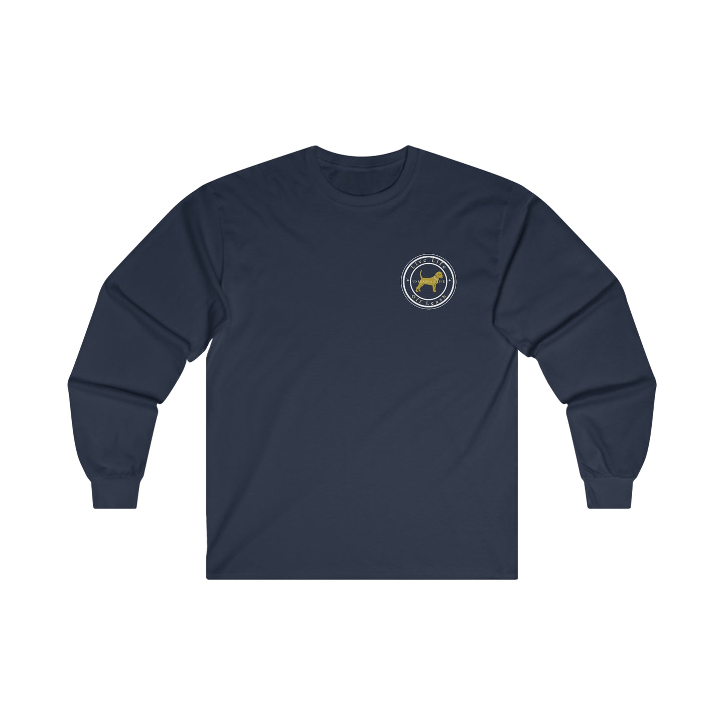 Unleashed Life Men's Live Off Leash Long Sleeve Tee White Font