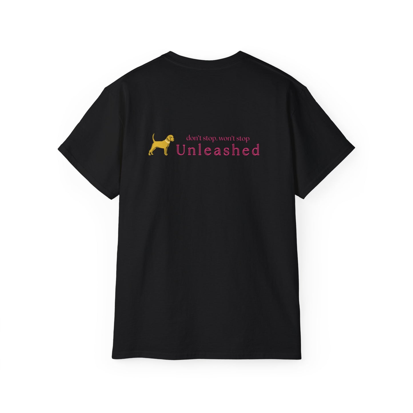 Unleashed Life Don't Stop Unleashed Short Sleeve Tee