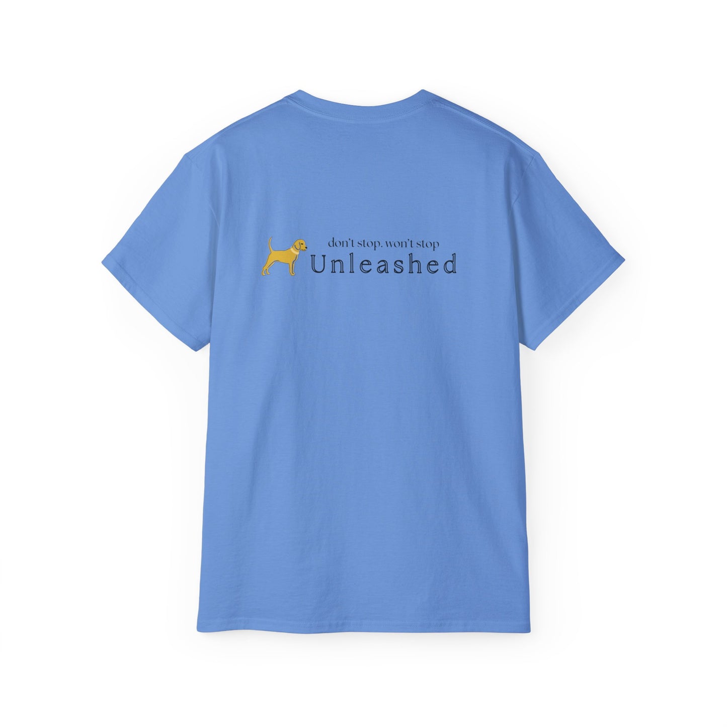 Unleashed Life Don't Stop Unleashed Short Sleeve Tee