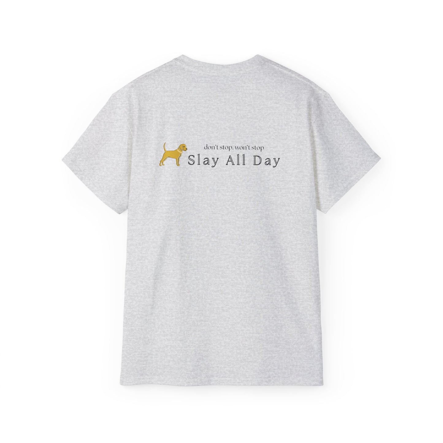 Unleashed Life Don't Stop Slay  Short Sleeve Tee