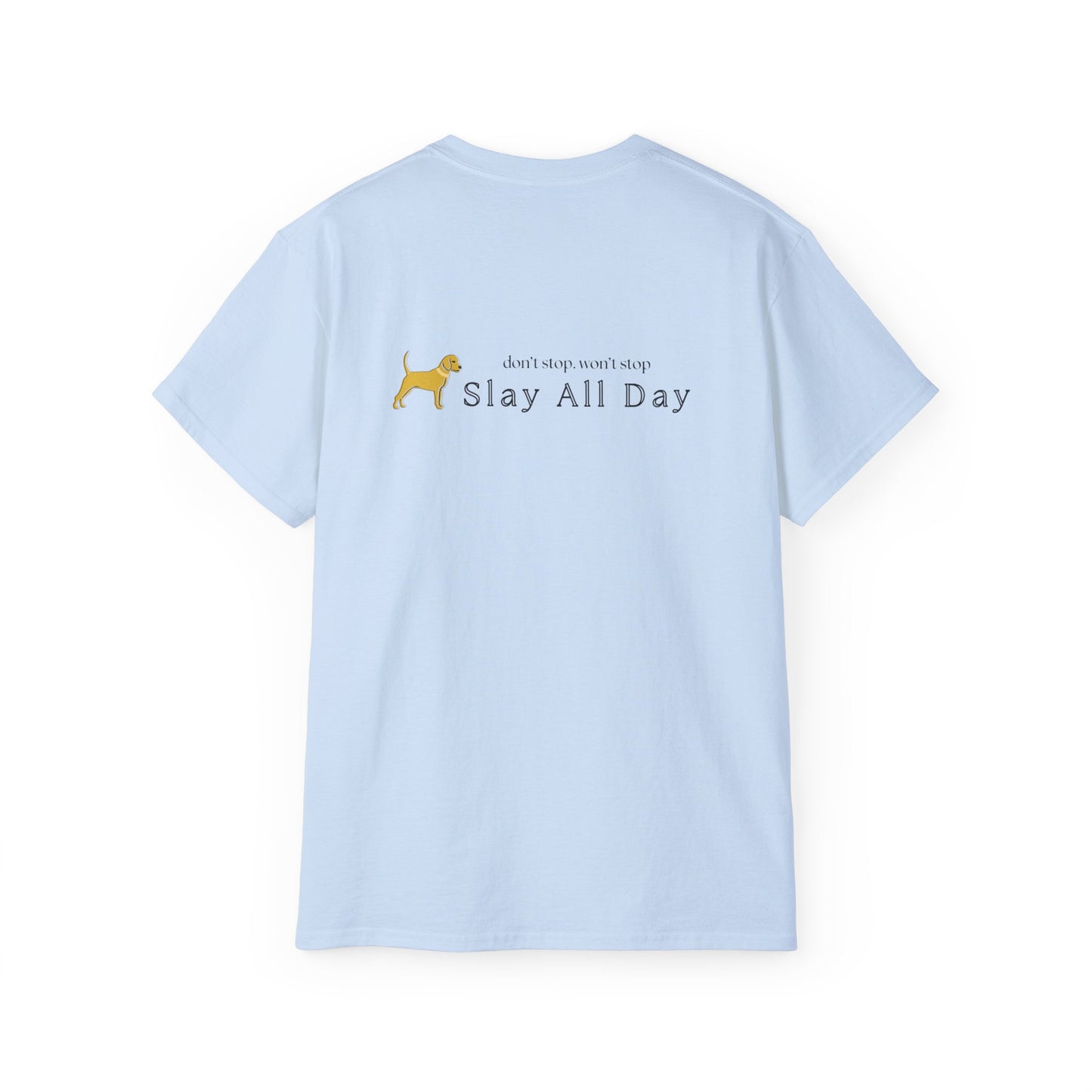 Unleashed Life Don't Stop Slay Short Sleeve Tee