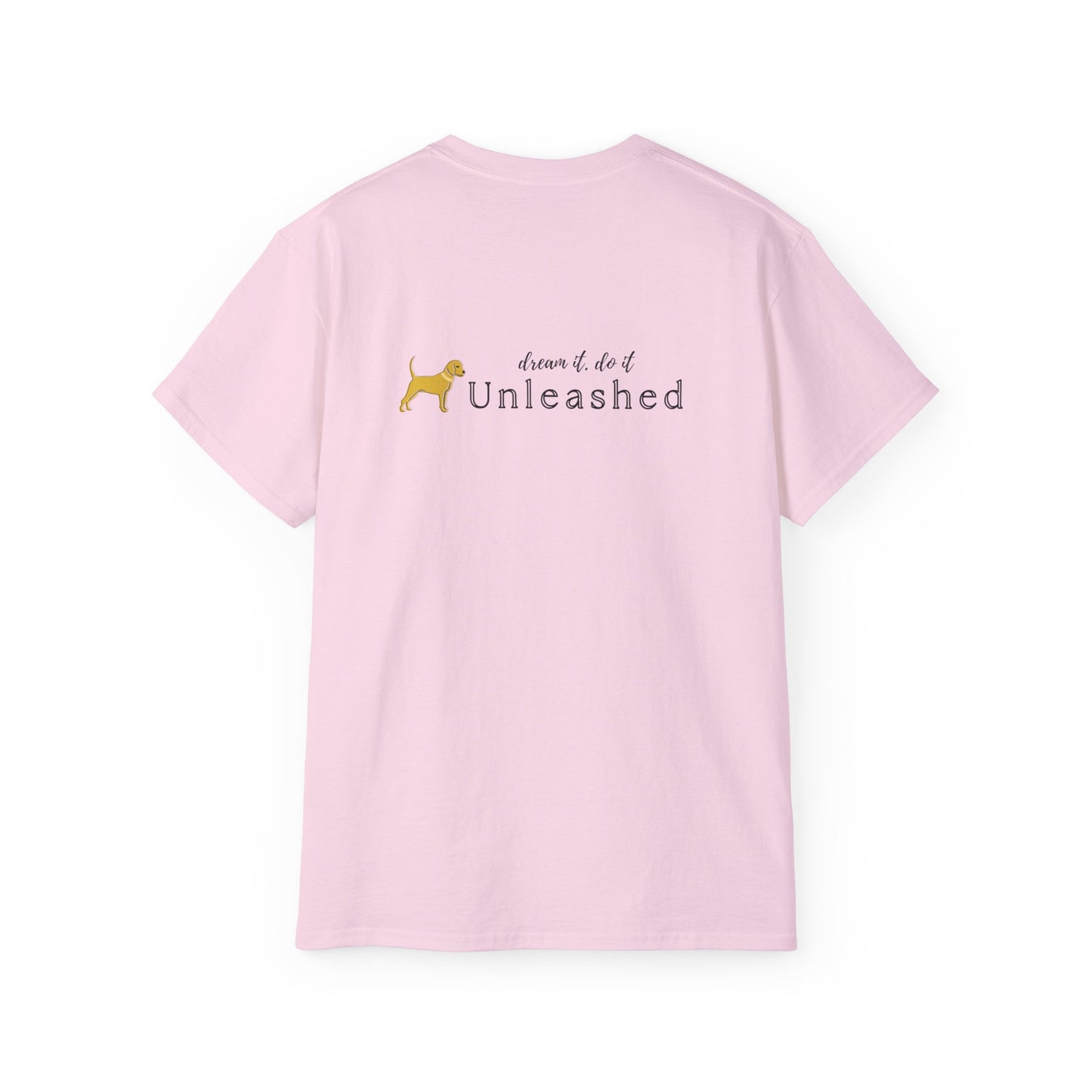 Unleashed Life Dream It Unleashed Short Sleeve Tee