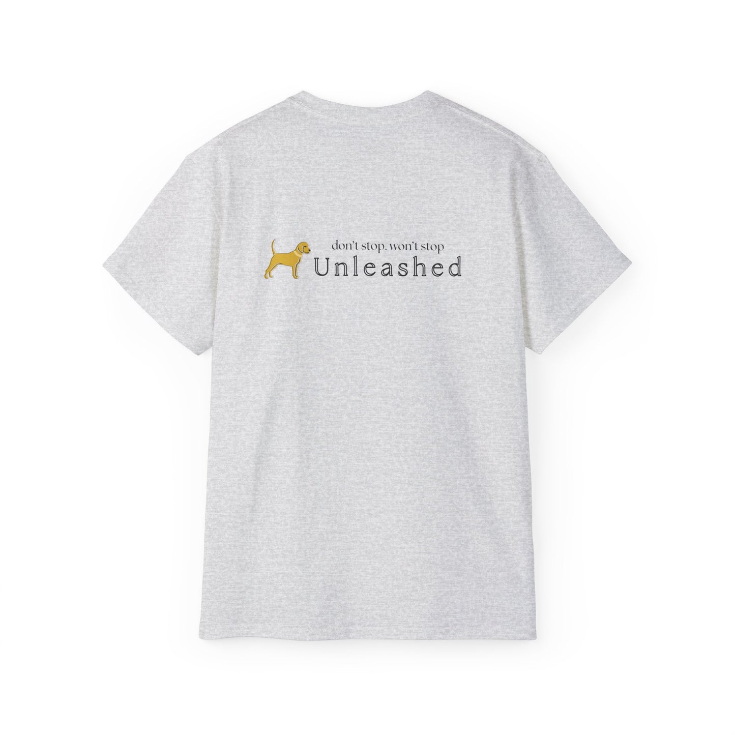 Unleashed Life Don't Stop Unleashed Short Sleeve Tee