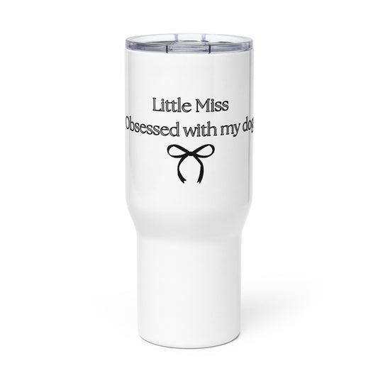 Unleashed Life Little Miss Obsessed with My Dog Travel mug with a handle