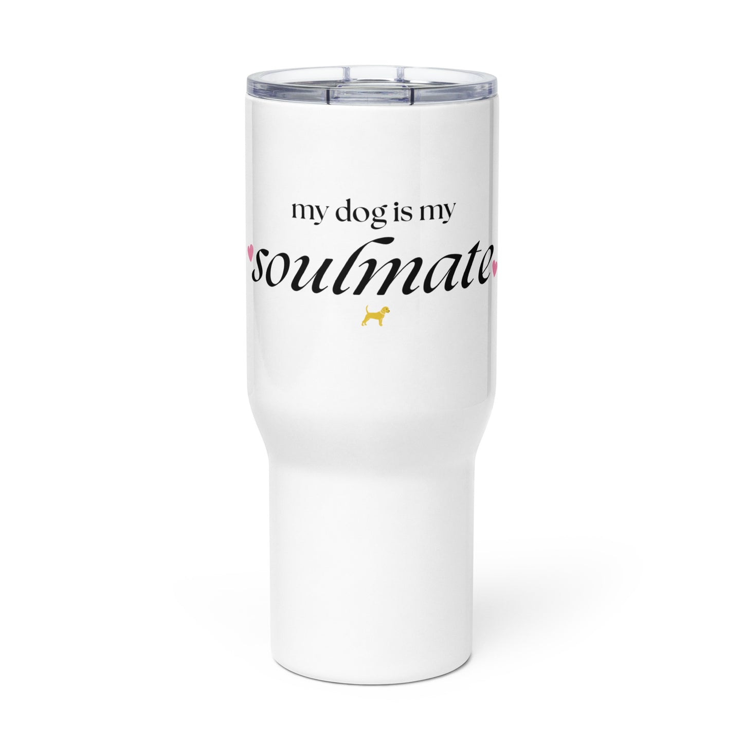Unleashed Life My Dog is My Soulmate Travel mug with a handle