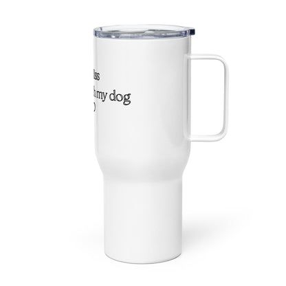 Unleashed Life Little Miss Obsessed with My Dog Travel mug with a handle
