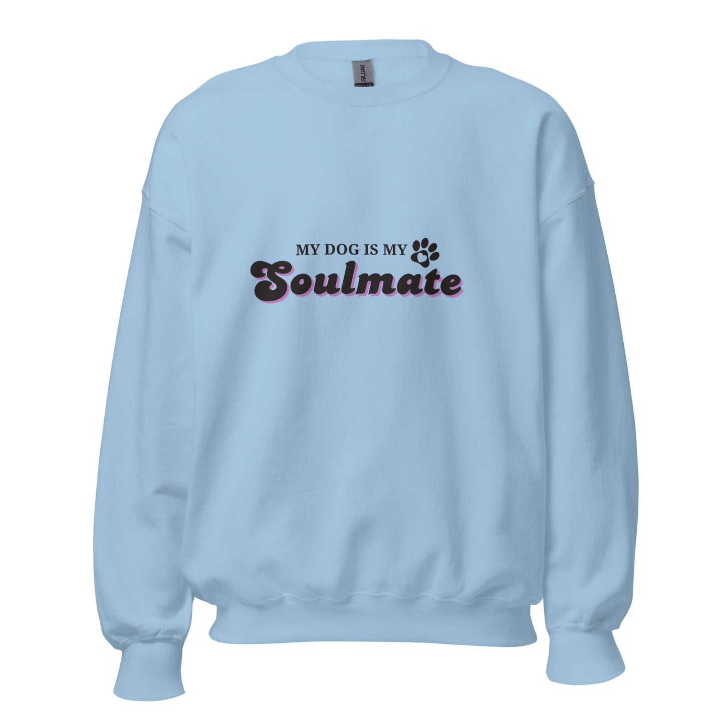 Unleashed Life My Dog is My Soulmate Sweatshirt