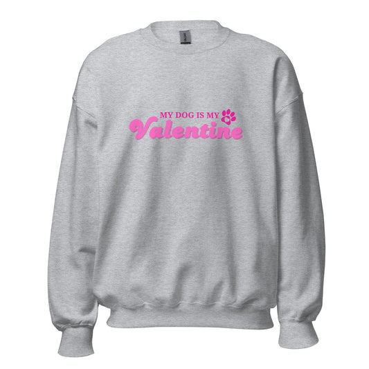 Unleashed Life My Dog Is My Valentine Sweatshirt