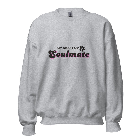 Unleashed Life My Dog Is My Soulmate Crewneck