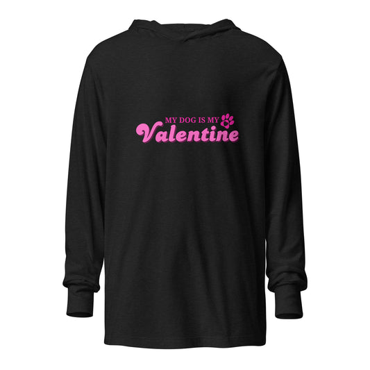 Unleashed Life My Dog Is My Valentine Hooded long-sleeve tee