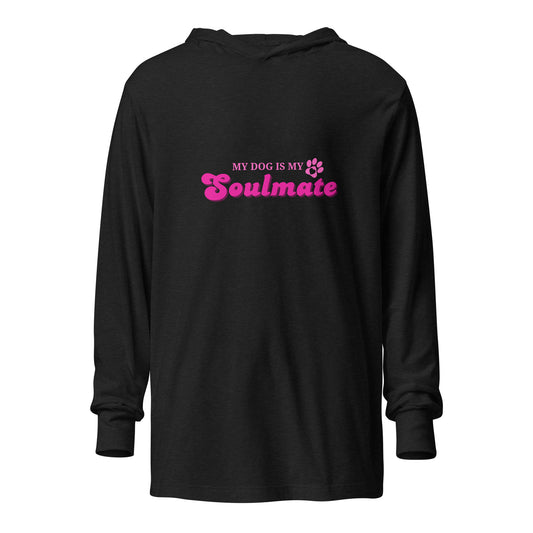 Unleashed Life My Dog is My Soulmate Hooded long-sleeve tee
