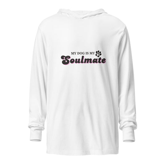 Unleashed Life My Dog Is My Soulmate Hooded long-sleeve tee