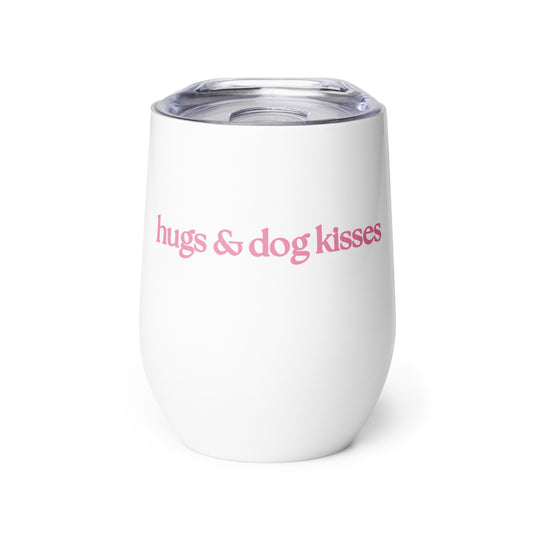 Unleashed Life Hugs and Dog Kisses Wine tumbler