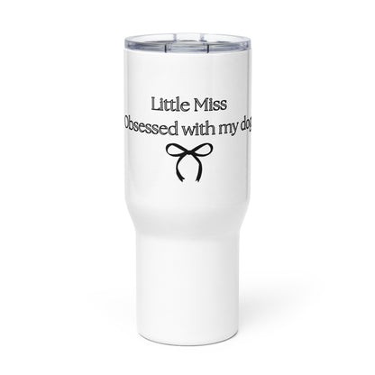 Little Miss Obsessed with My Dog Travel mug with a handle